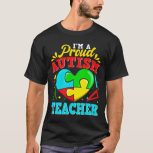 I M A Proud Autism Teacher Puzzle Heart Autistic S T-Shirt
