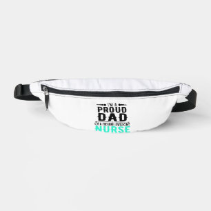 I m A Proud Dad Of A Freaking Awesome Nurse Bum Bags