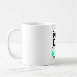 I m A Proud Dad Of A Freaking Awesome Nurse Coffee Mug