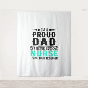 I m A Proud Dad Of A Freaking Awesome Nurse Tapestry
