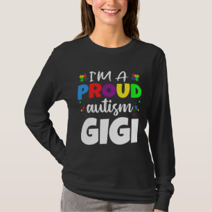 I M A Proud Gigi Autism Awareness Heart T-Shirt