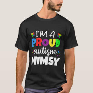 I M A Proud Mimsy Autism Awareness Heart T-Shirt