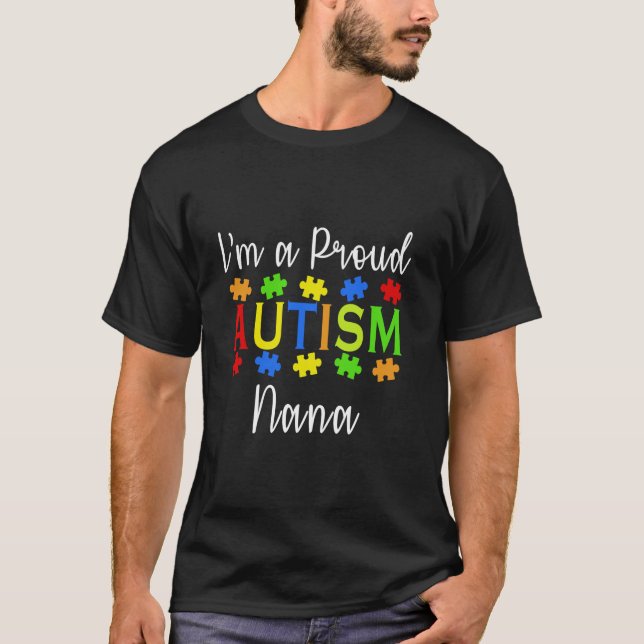 I m A Proud Nana Autism Awareness Puzzle Family Ma T-Shirt (Front)