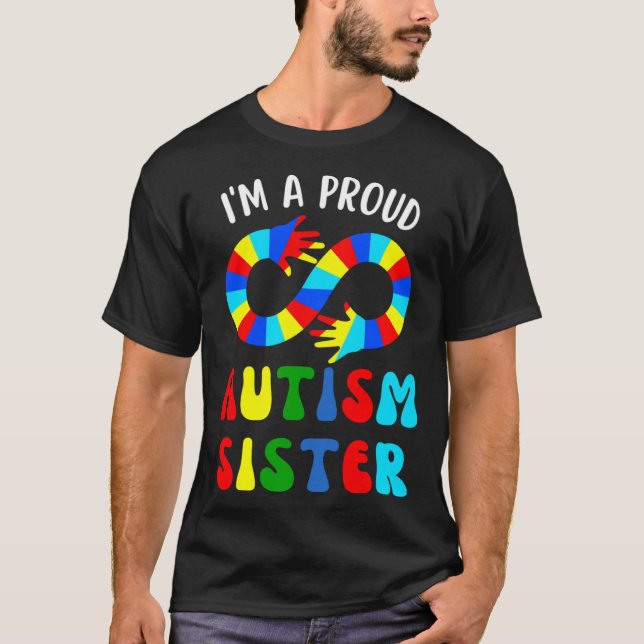 I m A Proud Sister Autism Awareness Girl Proud Aut T-Shirt (Front)