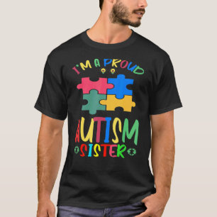 I M A Proud Sister Autism Awareness Warrior Autist T-Shirt