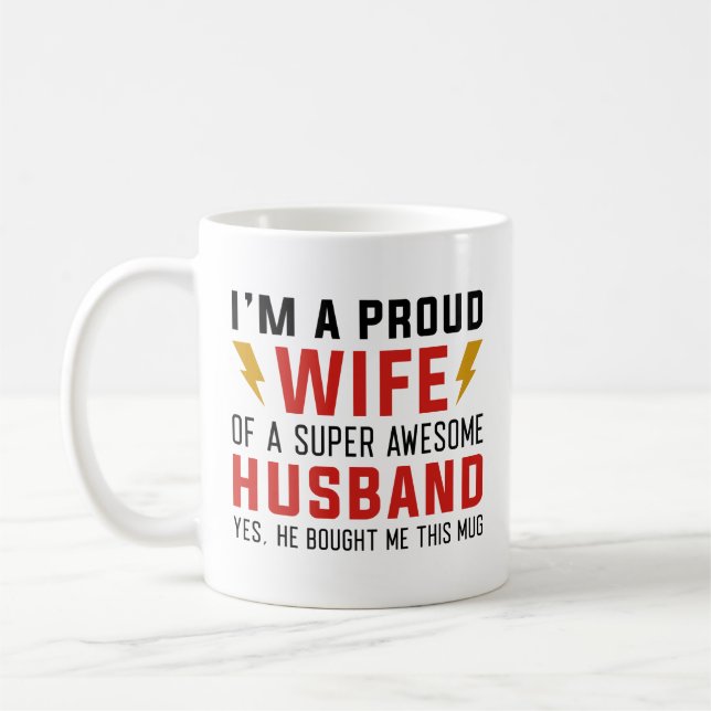 I’m A Proud Wife Of A Super Awesome Husband Coffee Mug (Left)