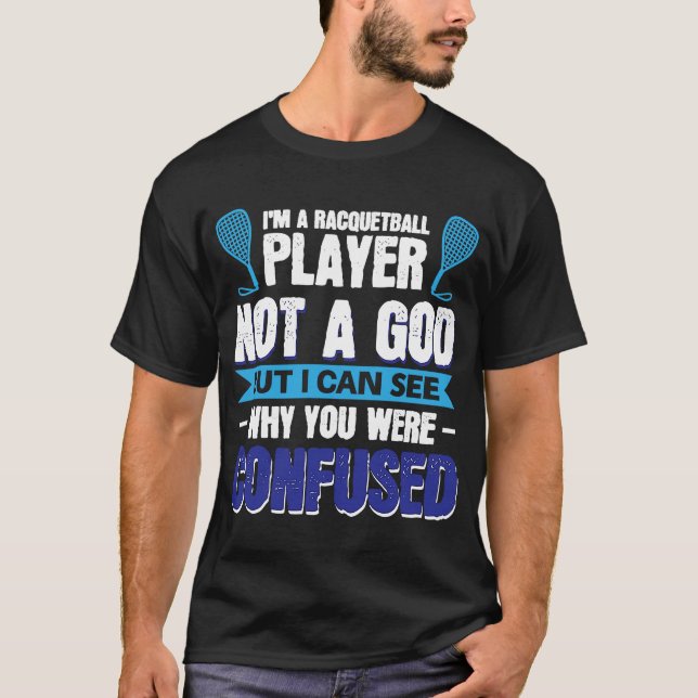 I´m A Racquetball Player Not A God T-Shirt (Front)
