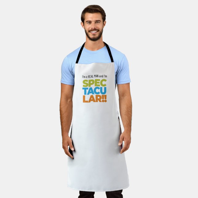 I’m a Real Man and I’m SPECTACULAR! Apron (Worn)