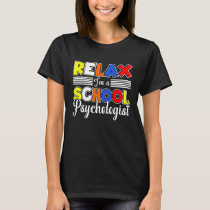 I m A School Psychologist Psychology Student Teach T-Shirt