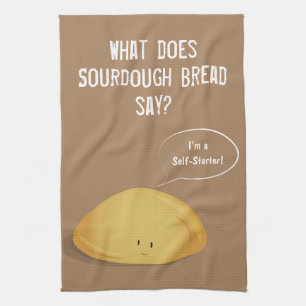 I’m a Self-Starter Sourdough Bread Brown White Tea Towel