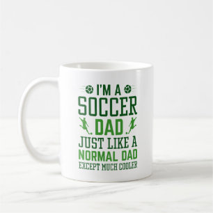 I’m A Soccer Dad Coffee Mug