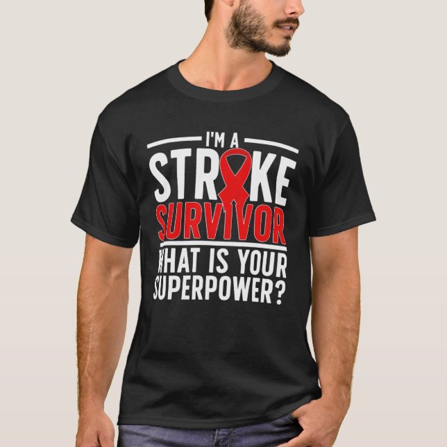 I m A Stroke Survivor Stroke Awareness Month T-Shirt (Front)