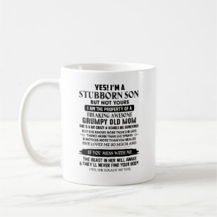 I’m a Stubborn Son of a Freaking Awesome Mum  Coffee Mug