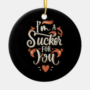 I m A Sucker For You Ceramic Tree Decoration