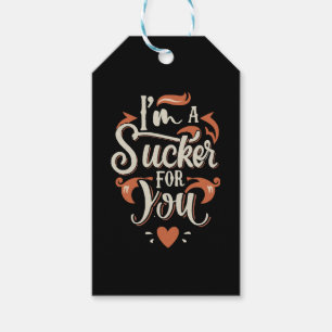 I m A Sucker For You Gift Tags
