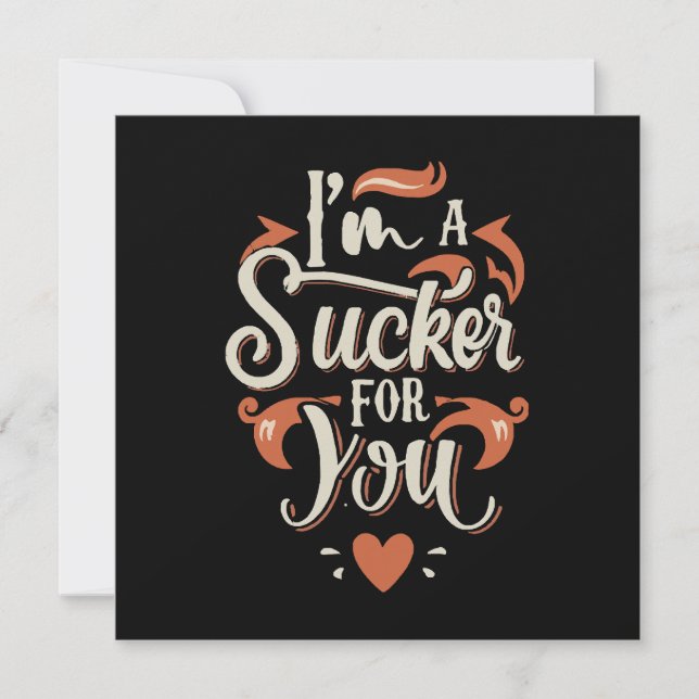 I m A Sucker For You Invitation (Front)