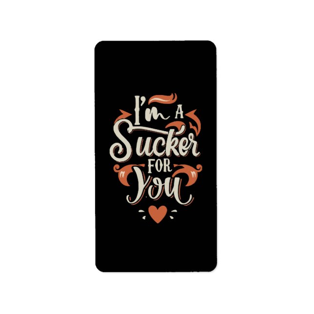 I m A Sucker For You Label (Front)