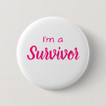 I’m a survivor breast cancer awareness button pink