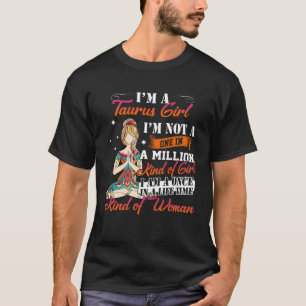 I m A Taurus Girl Kind Of Woman Zodiac Sign Birtha T-Shirt