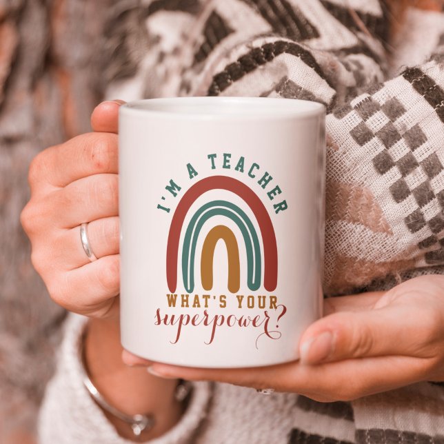 I’m A Teacher What’s Your Superpower Rainbow Gift Coffee Mug (Creator Uploaded)
