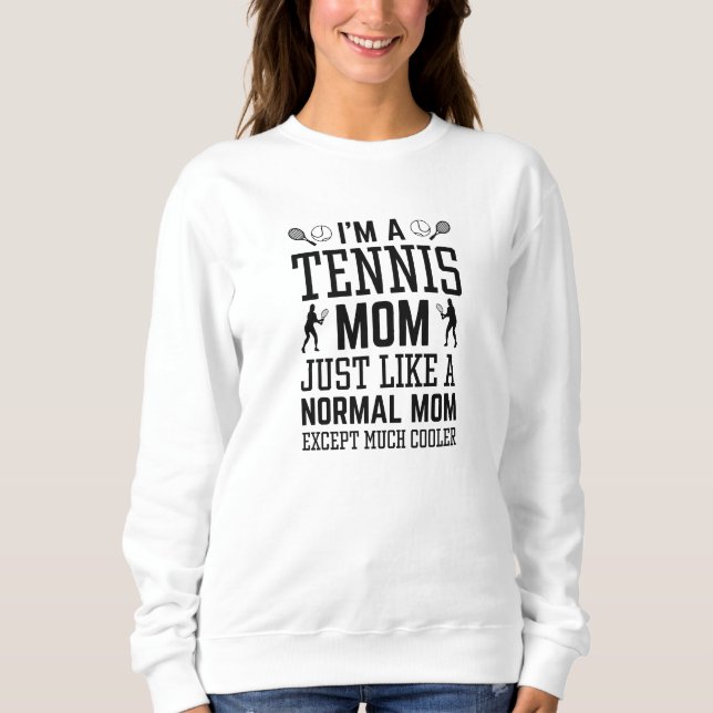 I’m A Tennis Mum Sweatshirt (Front)