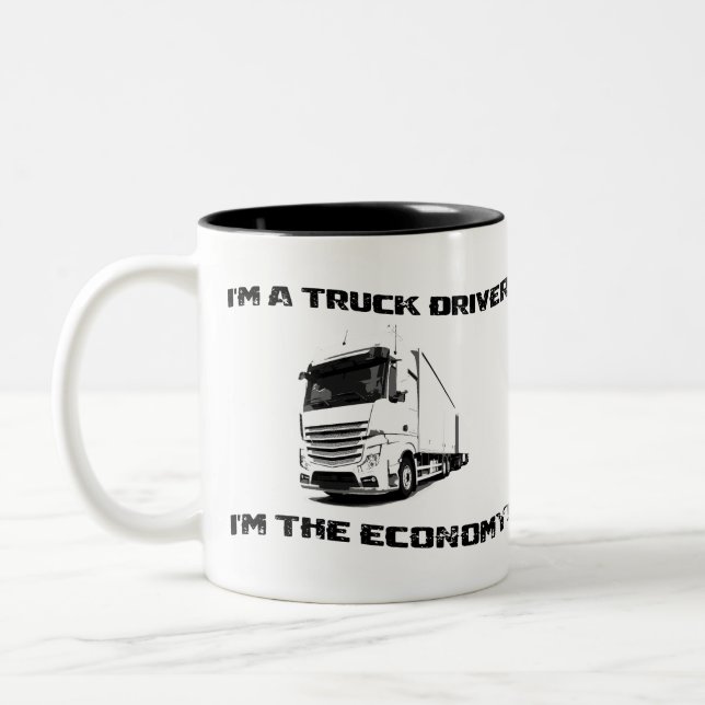 I’m a Truck Driver I’m the Economy! Two-Tone Coffee Mug (Left)