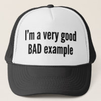 I’m A Very Good BAD Example