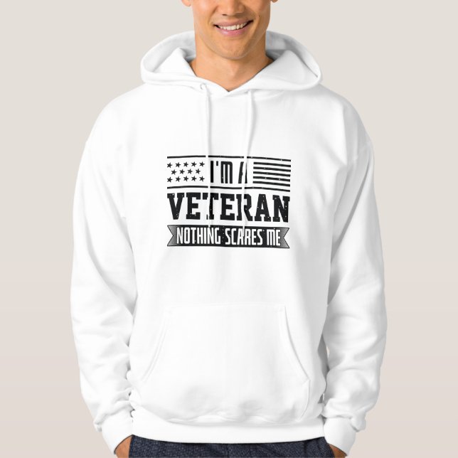 I’m A Veteran Nothing Scares Me Hoodie (Front)