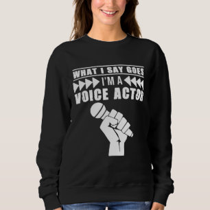 I m A Voice Actor Voice Over Recording Artist Grap Sweatshirt