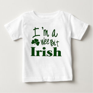I’m a Wee Bit Irish- St. Patricks Day Baby T-Shirt