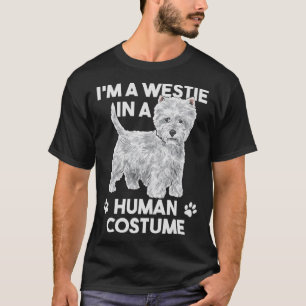 I m A Westie In A Human Costume West Highland Whit T-Shirt