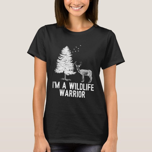 I m a Wildlife Warrior   For a Wildlife Biologist T-Shirt (Front)