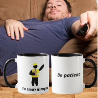 I’m a Work in Progress Funny Quote Mug