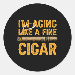 I&# m Aging Like A Fine Cigar Fathers Day Funny D Classic Round Sticker