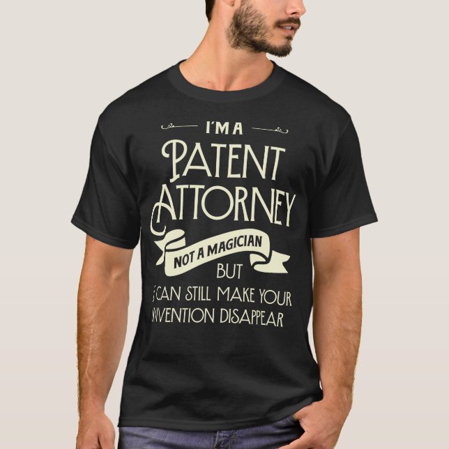 I’m AI’m A Patent Attorney Not A Magician T-Shirt (Front)