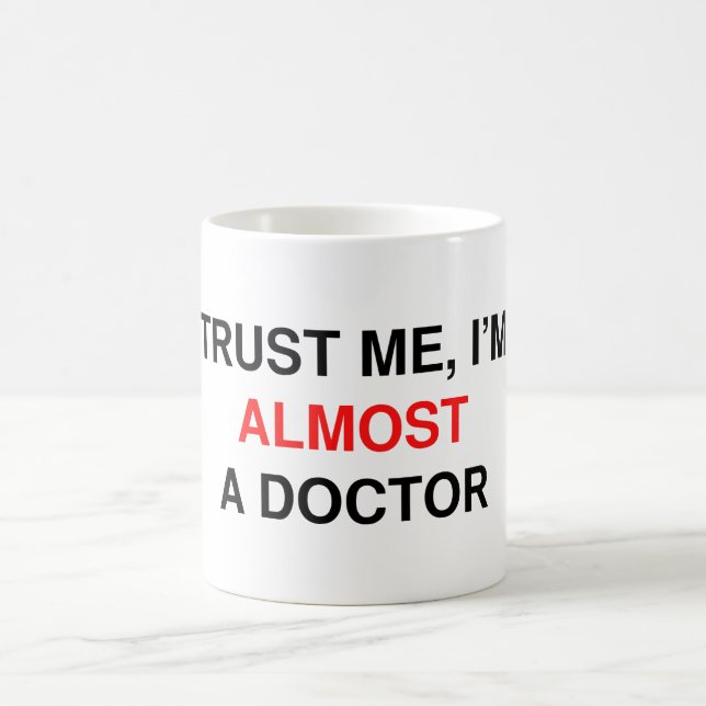 I’m Almost A Doctor. Mug (Center)