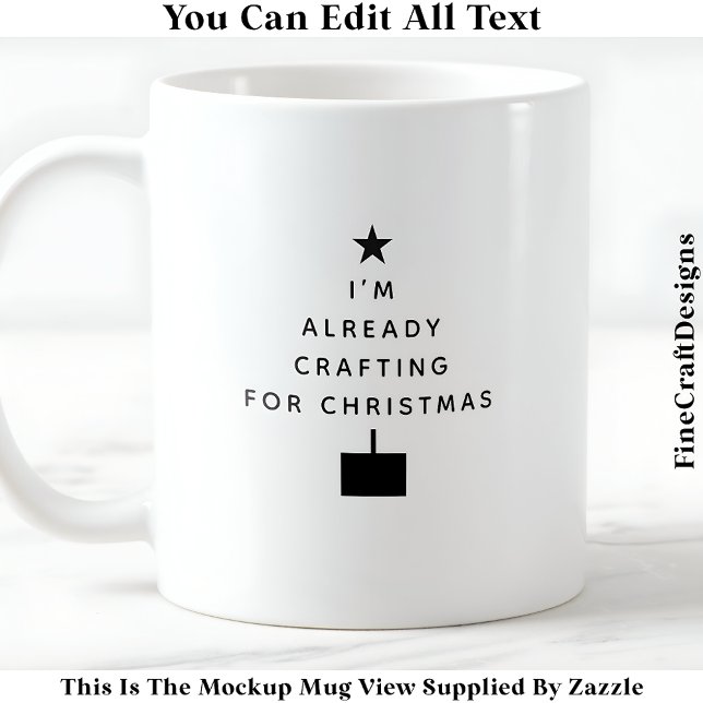 I’m Already Crafting For Christmas 041 Novelty  Coffee Mug (Creator Uploaded)