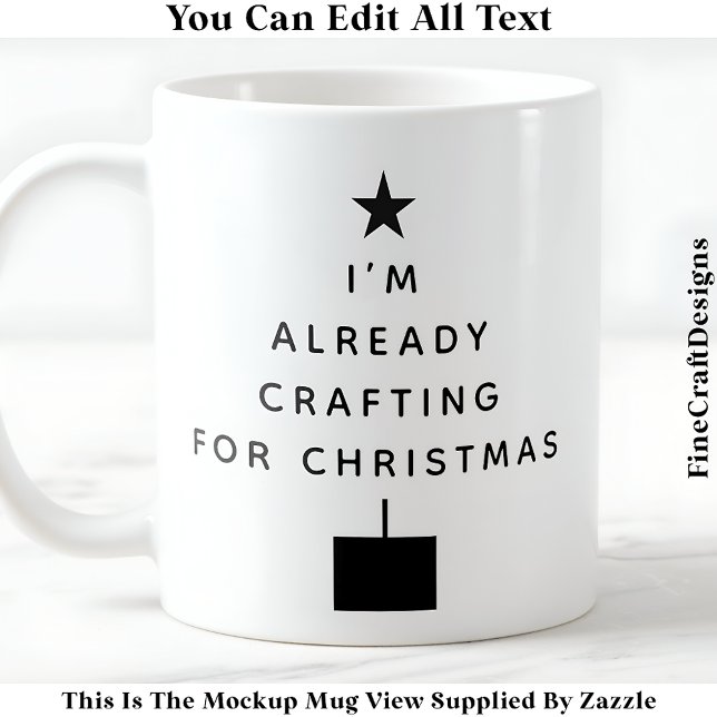 I’m Already Crafting For Christmas 042 Novelty  Coffee Mug (Creator Uploaded)