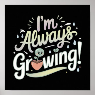 I’m Always Growing – Motivational Plant Poster 🌱✨
