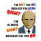 I’m Always Right Because I’m the Boss