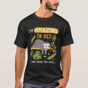 I M Amazing In Bed Sloth T-Shirt