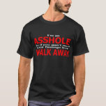 I_m an As$hole Walk Away Adult Funny Humour Rude T-Shirt<br><div class="desc">I_m an As$hole Walk Away Adult Funny Humour Rude Offensive Sarcastic Tee Offensive</div>
