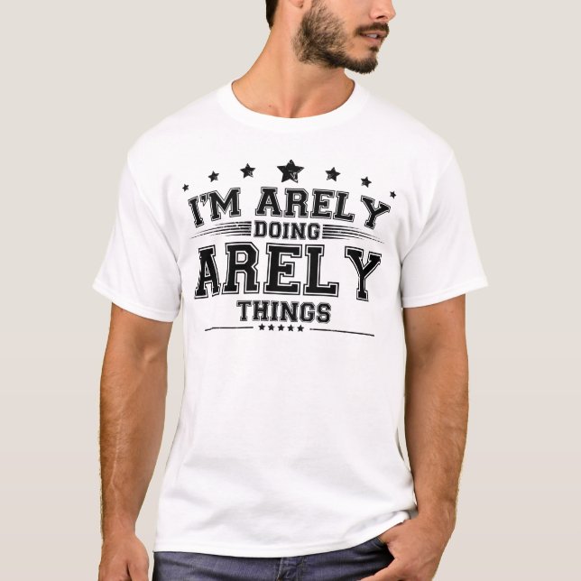 i’m Arely doing Arely things T-Shirt (Front)