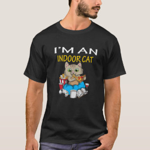 I´M At Indoor Cat Kitten Fast Food Gaming Coffee R T-Shirt