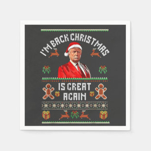 I’m Back, Christmas Is Great Again Trump Election  Napkin
