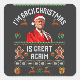I’m Back, Christmas Is Great Again Trump Election Square Sticker