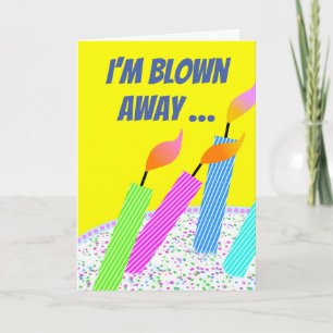 I’m Blown Away Funny Birthday for Friend Card
