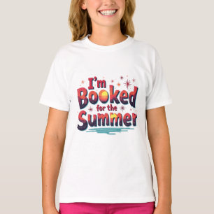 I’m Booked for the Summer – Funny Reading Quote T-Shirt