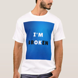 I’M BROKEN – Bold Emotional Quote Design for Tee