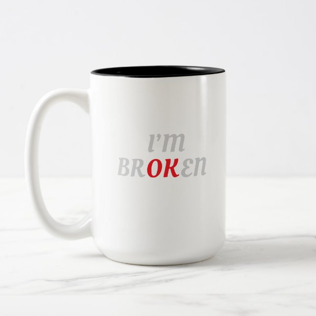 I’M BROKEN Coffee Mug Cup Sad (Left)